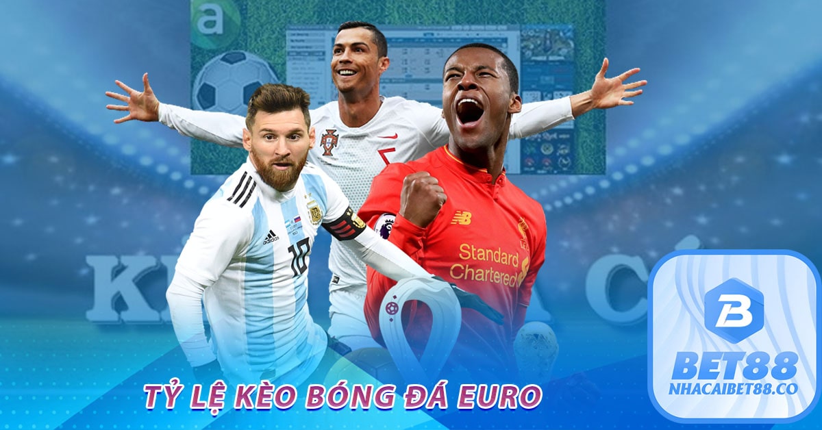 Tỷ lệ kèo bóng đá euro